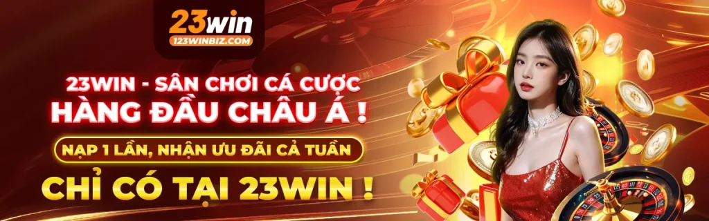 Nạp tiền vào trang chủ 23win nhận tiền ưu đãi
